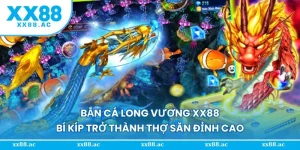 Bắn cá long vương XX88