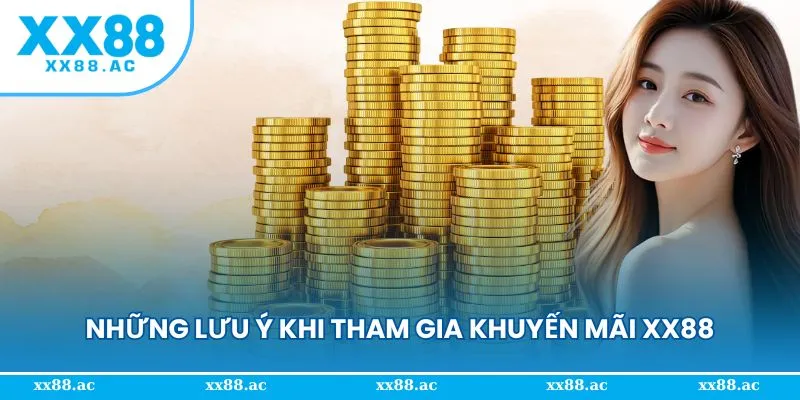 Những lưu ý khi tham gia các chương trình khuyến mãi XX88
